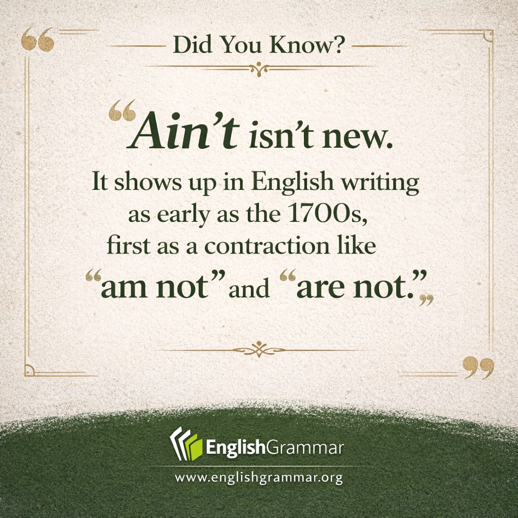 "Ain't" is older than many people think.