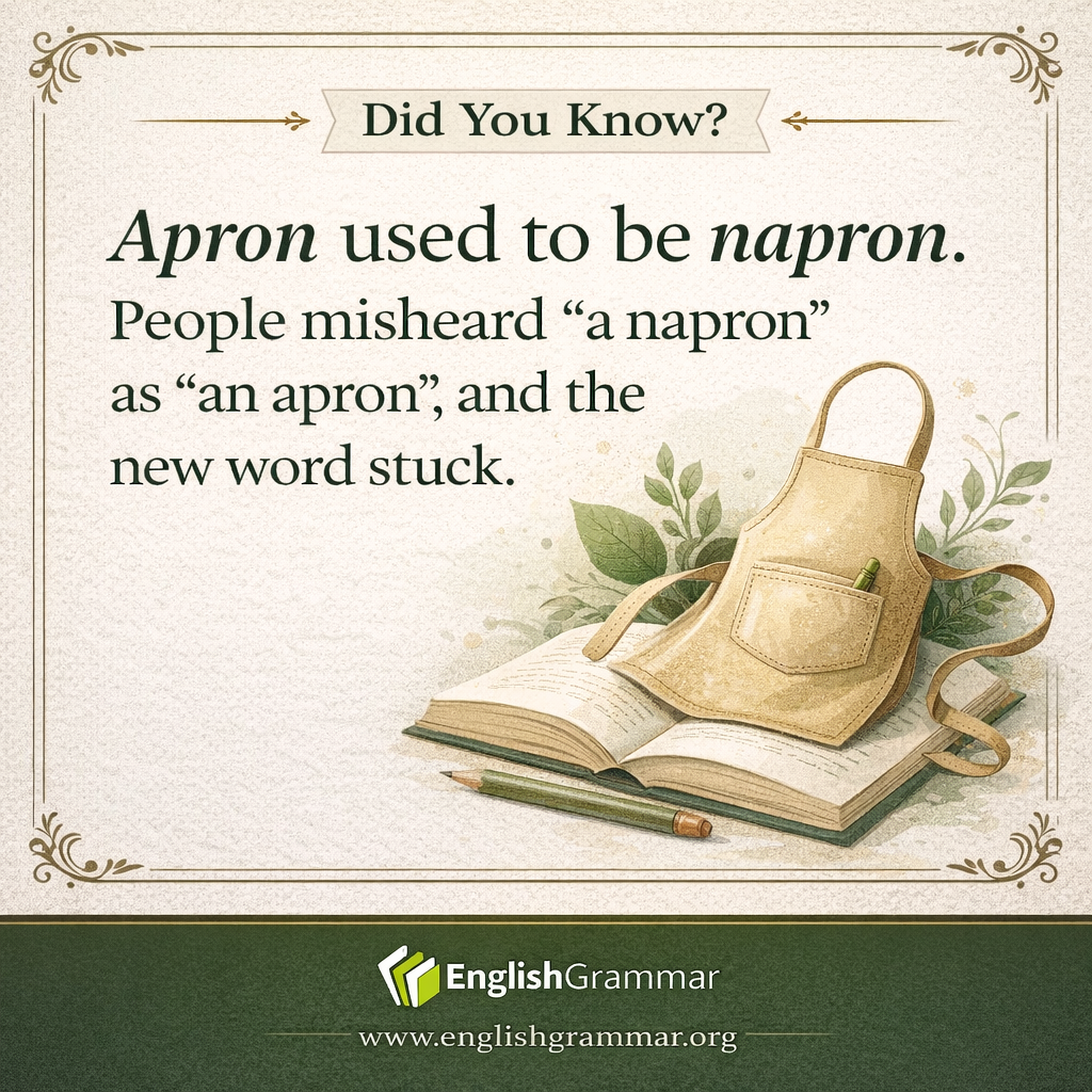 "Apron" came from a word-splitting mistake too.