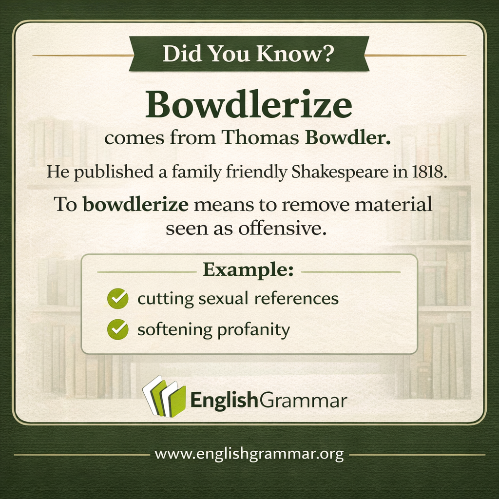 "Bowdlerize" is named after a man who sanitized books.