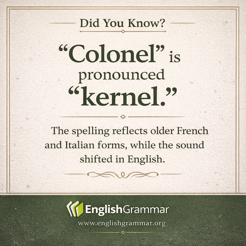 "Colonel" sounds nothing like it looks.