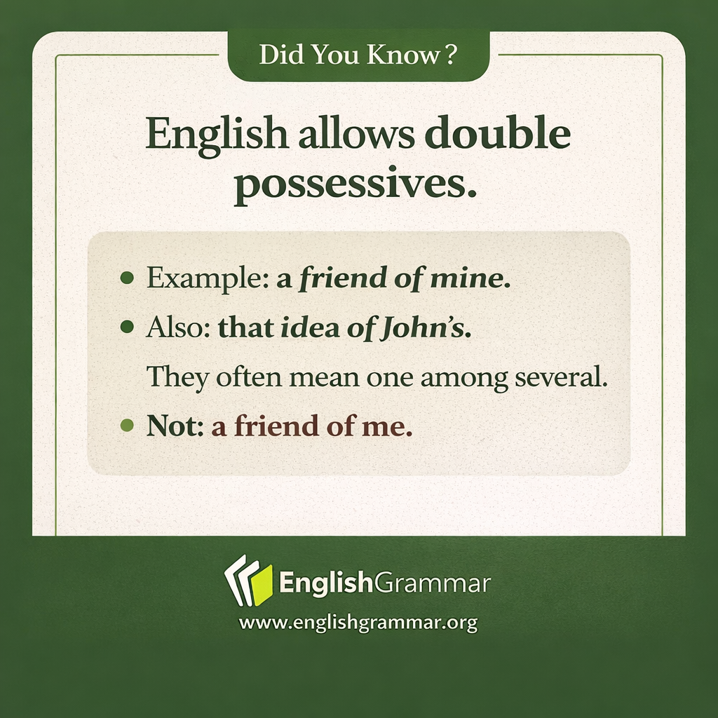English allows double possessives like "a friend of mine."