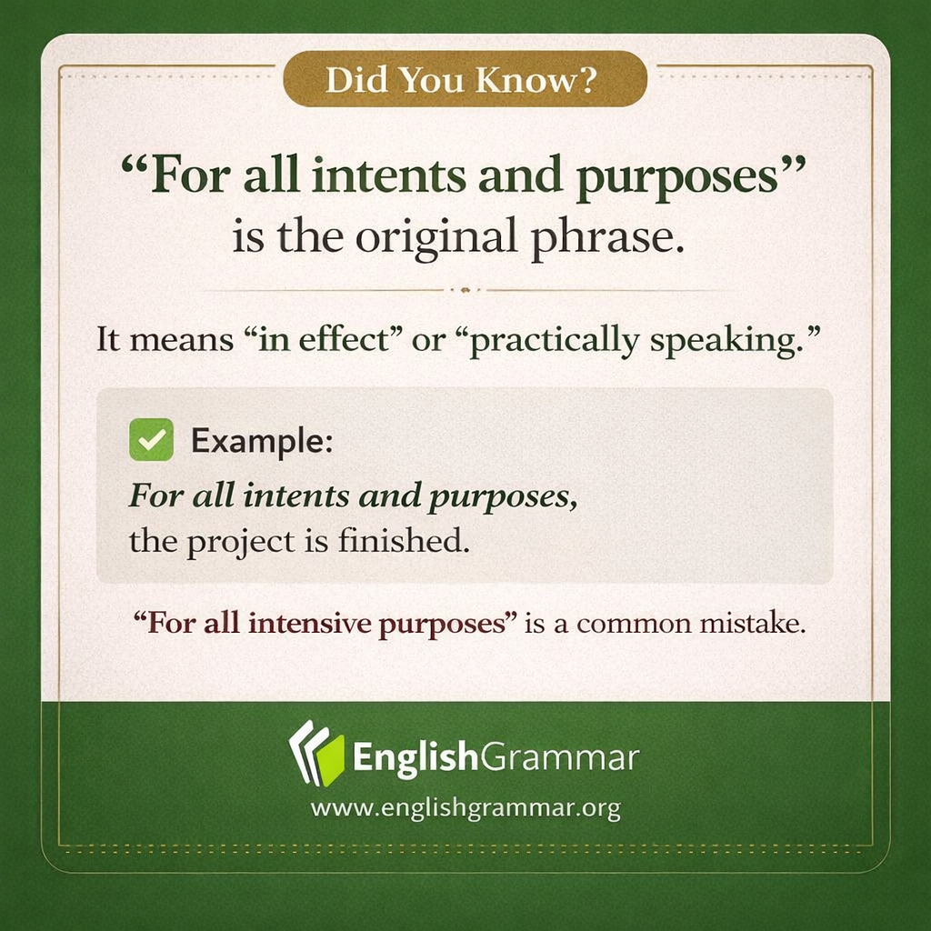 "For all intents and purposes" is the original phrase.