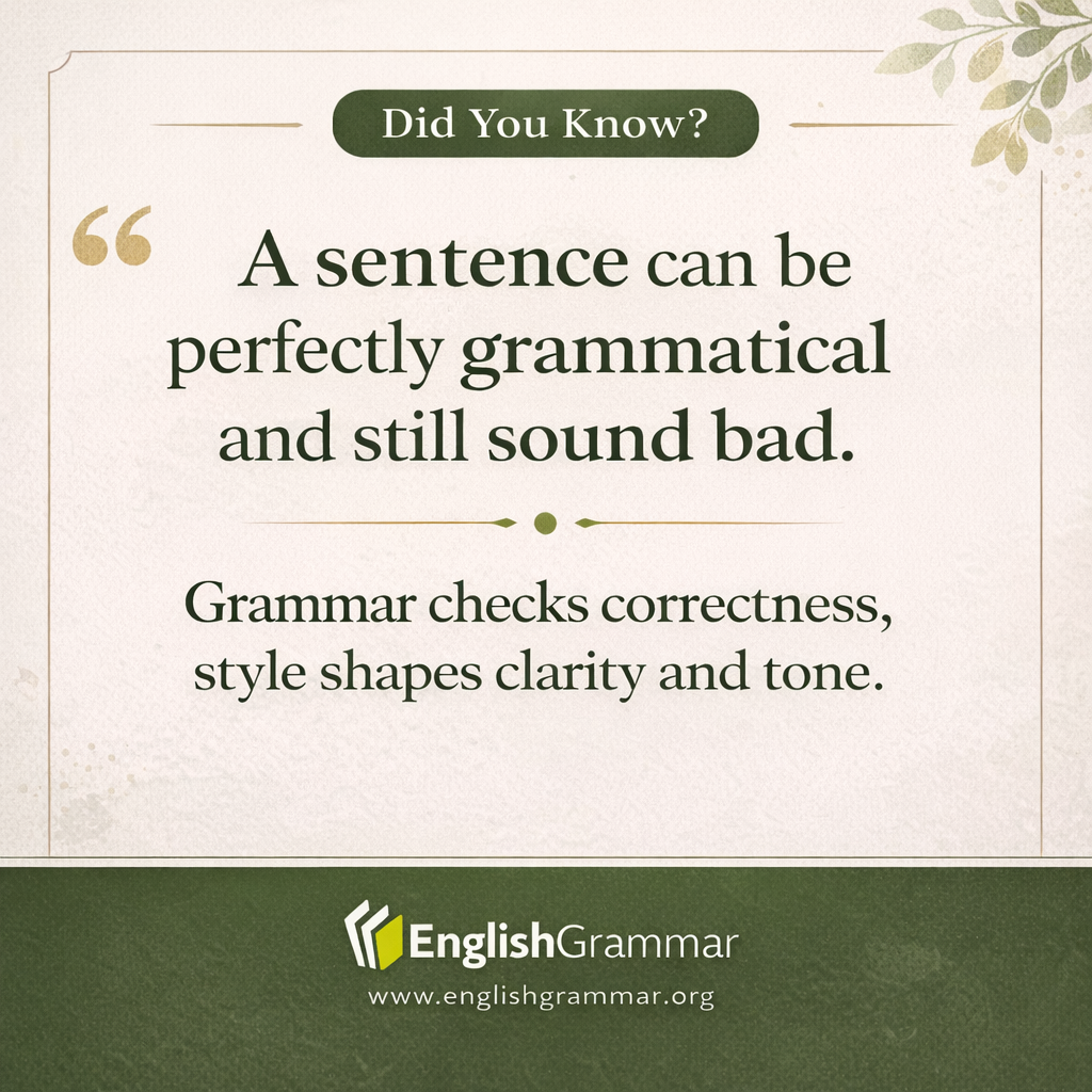 Good grammar and good style are not the same.