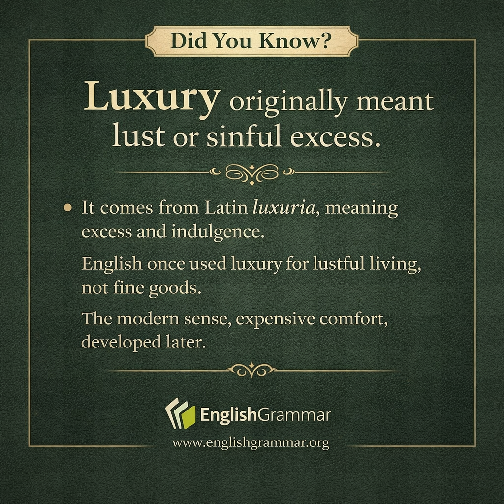 "Luxury" originally meant lust.