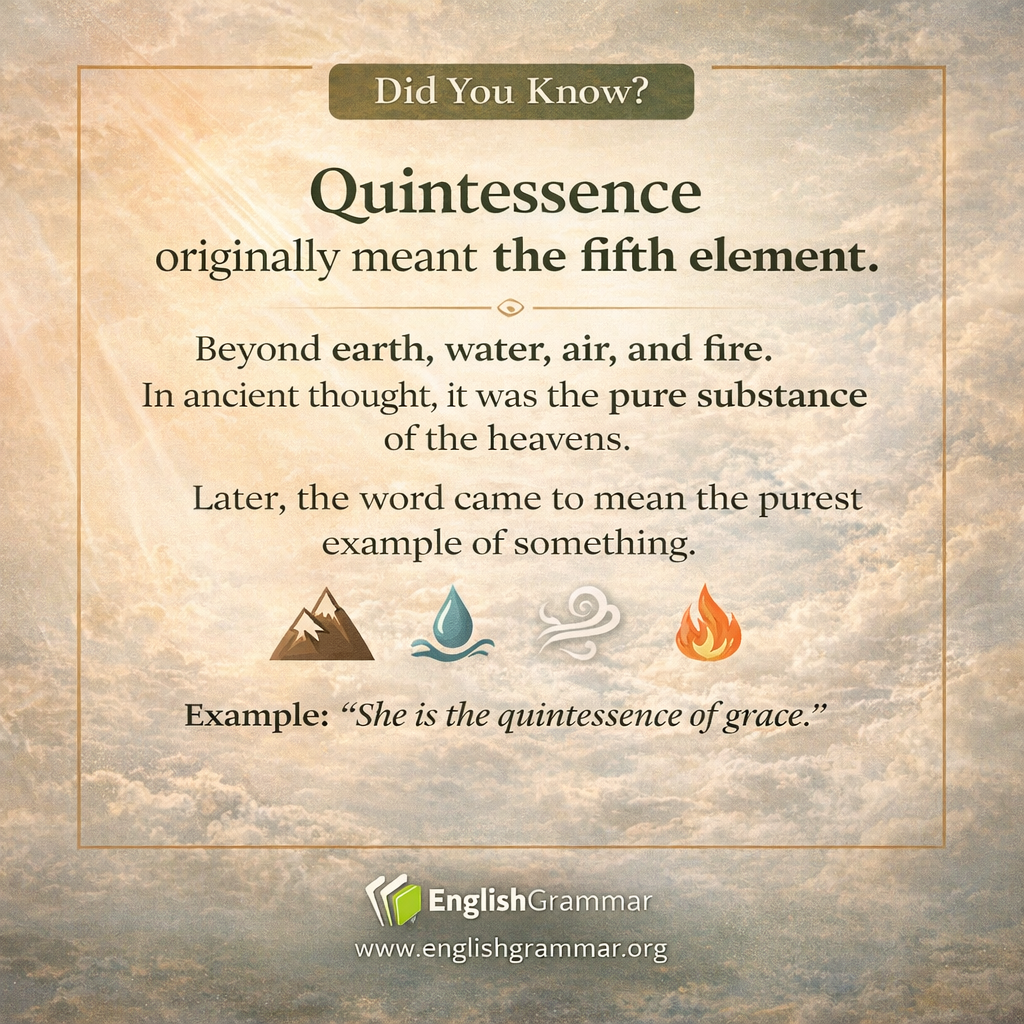 "Quintessence" originally meant the fifth element.
