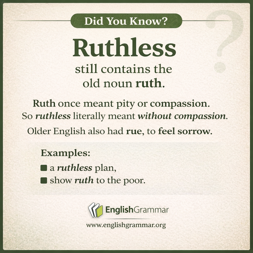 "Ruthless" still contains the old word "ruth."