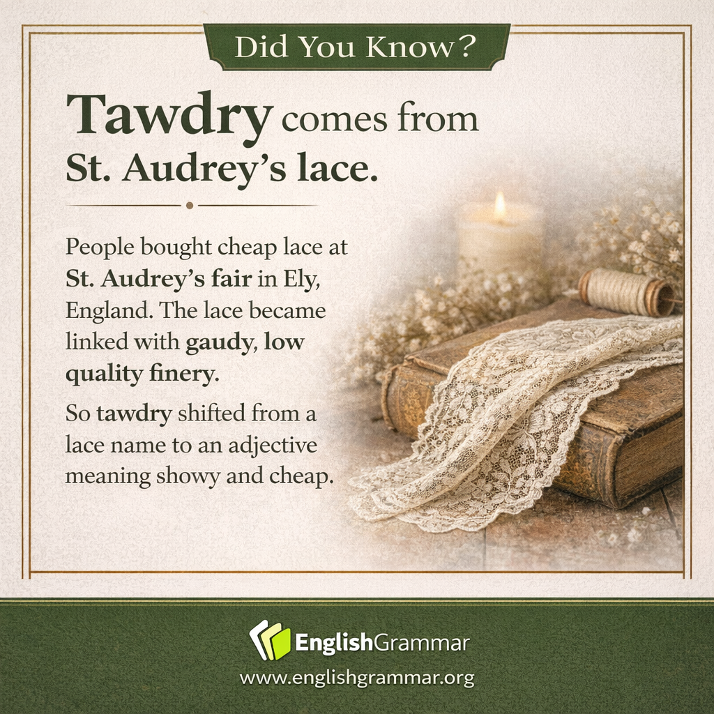 "Tawdry" comes from St. Audrey's lace.