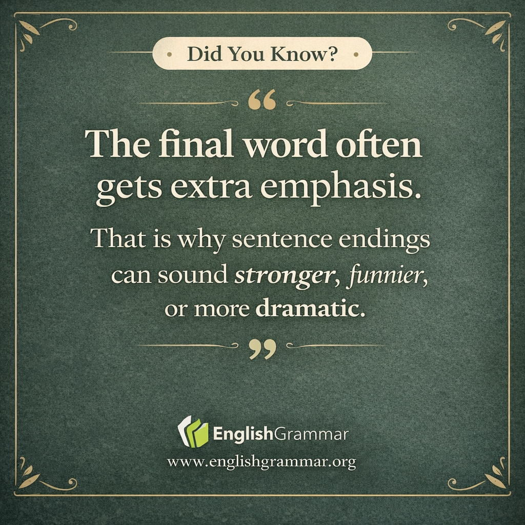 The last word in a sentence matters more than you think.