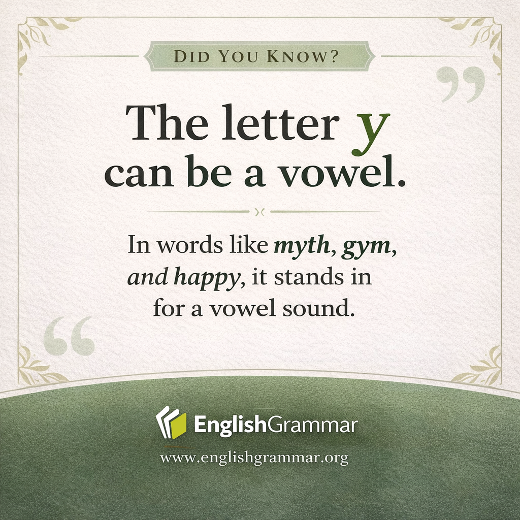 The letter "y" can be a vowel.
