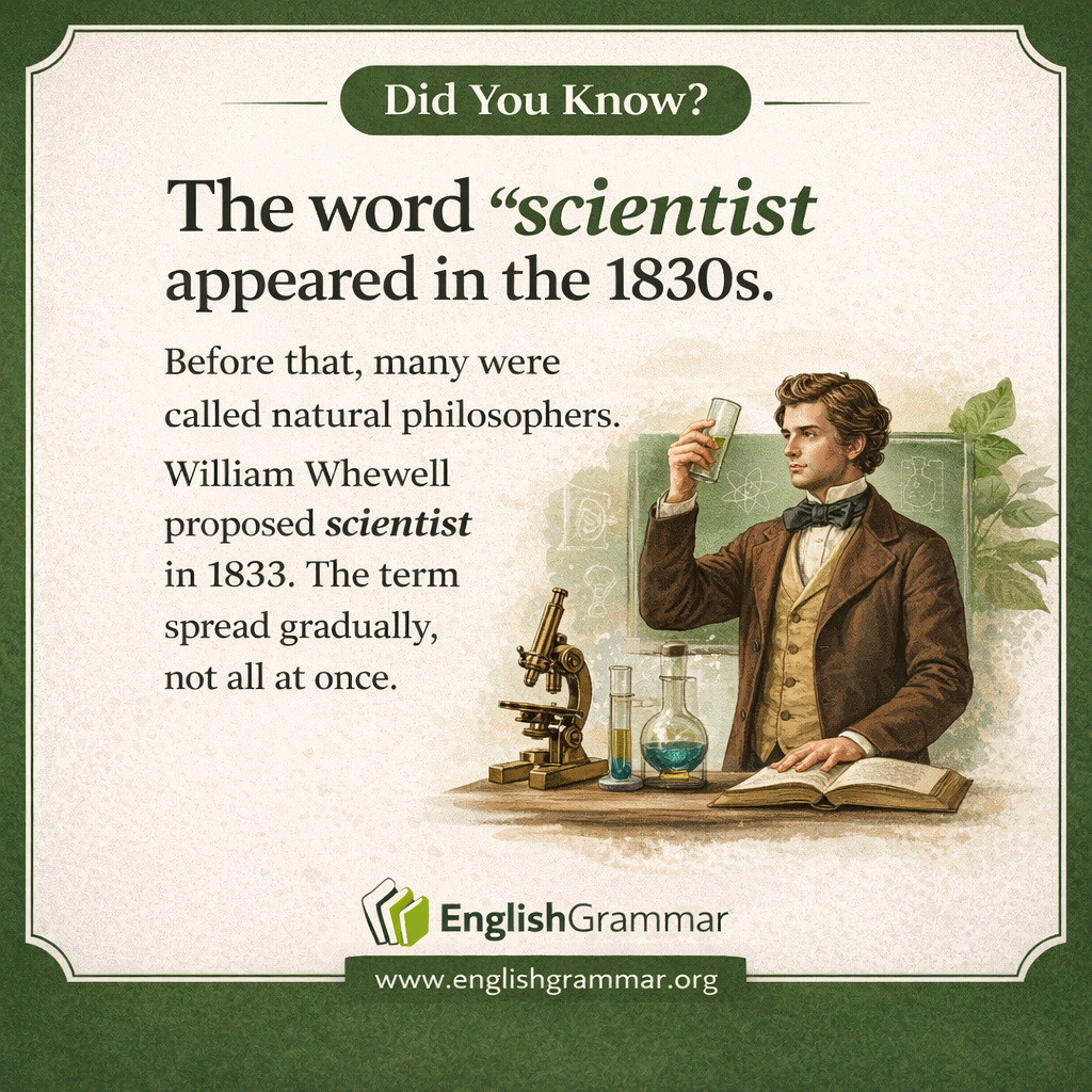 The word "scientist" was coined in the 1830s.