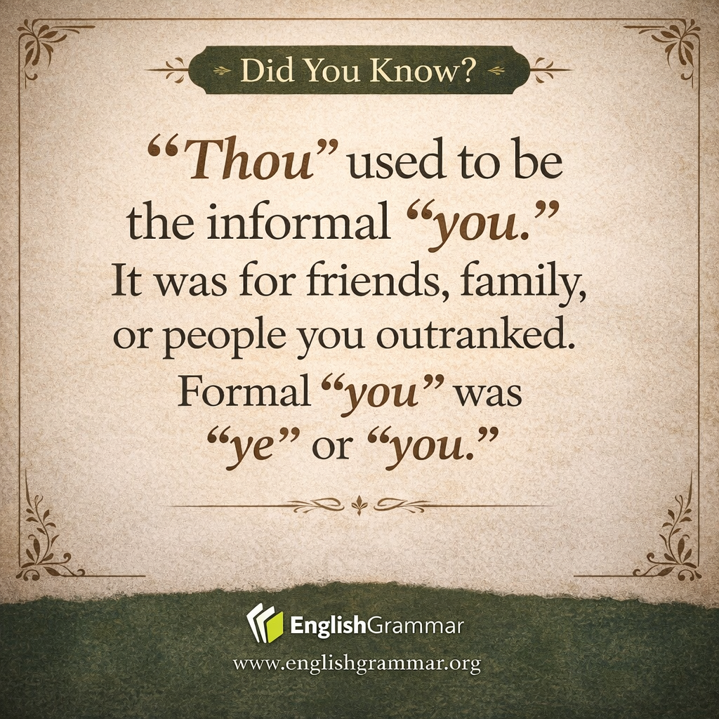 "Thou" was the informal way to say "you."