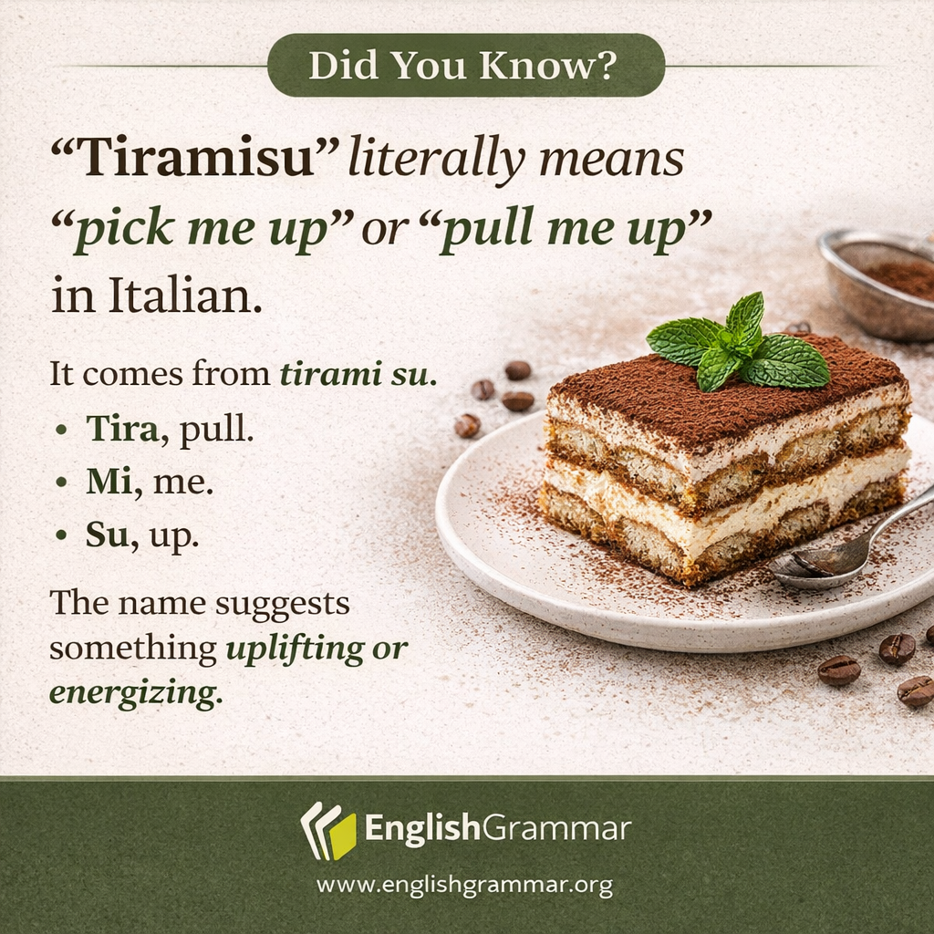 "Tiramisu" literally means "pull me up."