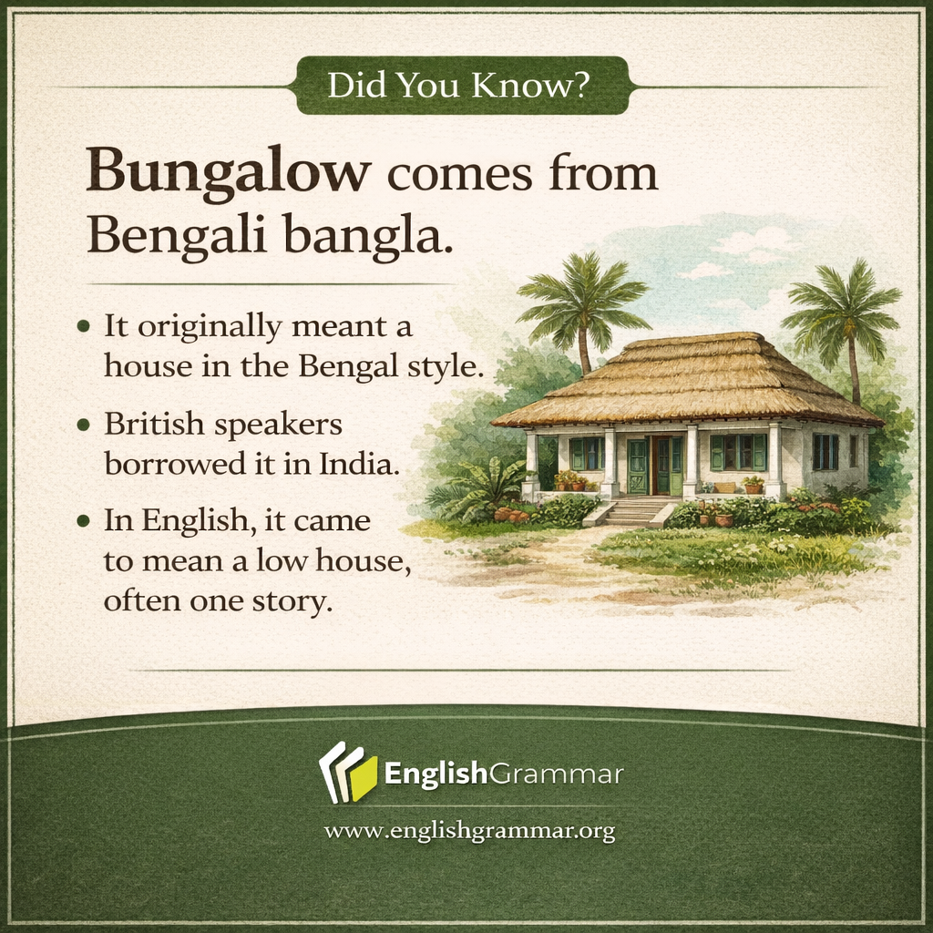 Bungalow comes from Bengal