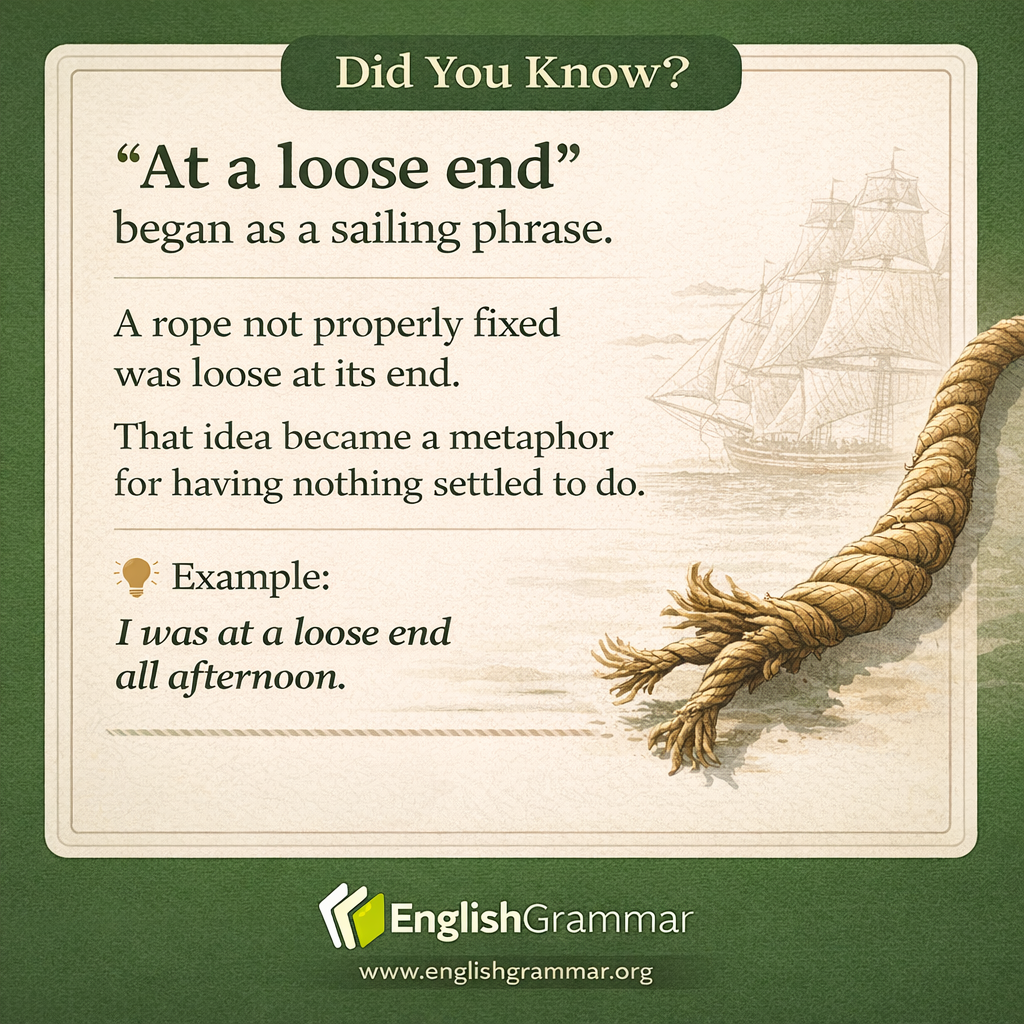 The origin of "at a loose end"