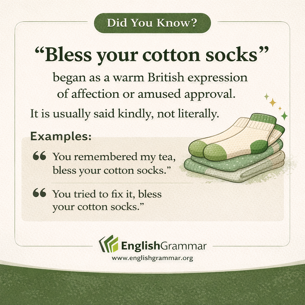 The origin of "bless your cotton socks"