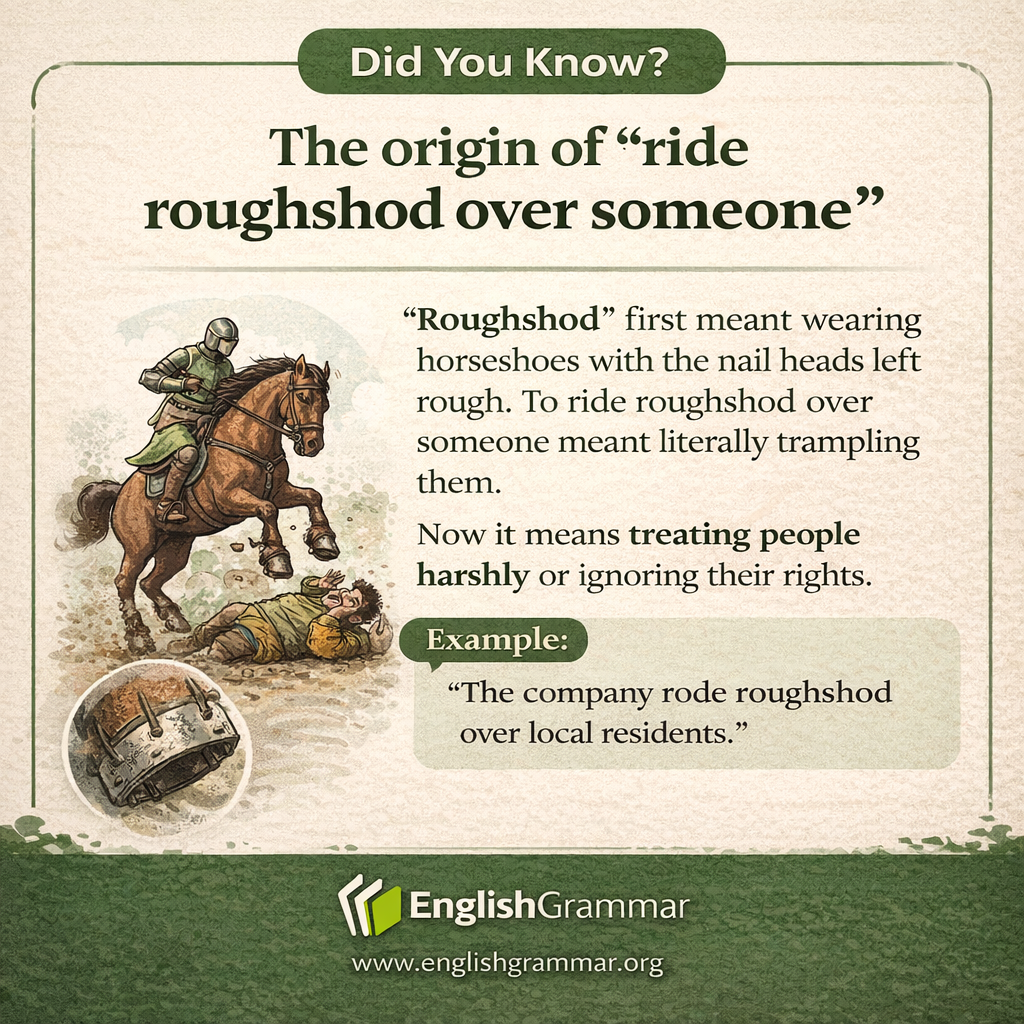 The origin of "ride roughshod over someone"
