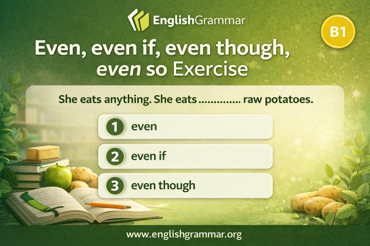 Even, even if, even though, even so Exercise