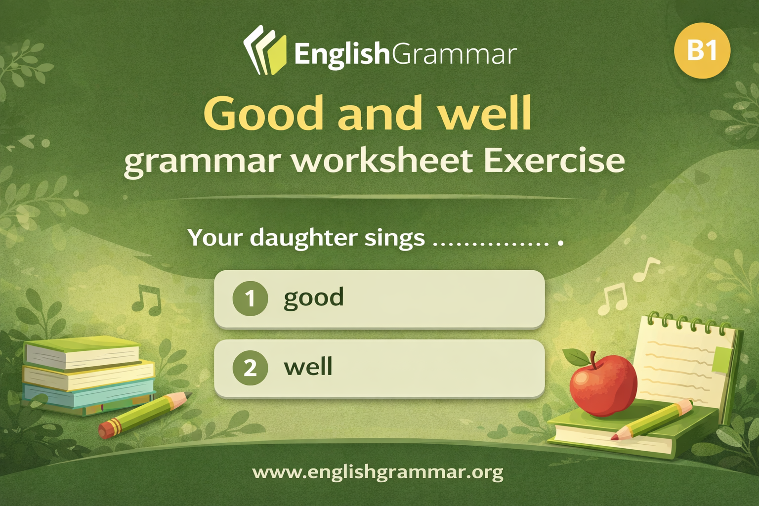 Using Good Or Well Worksheets.pdf Good and well grammar worksheet Exercise